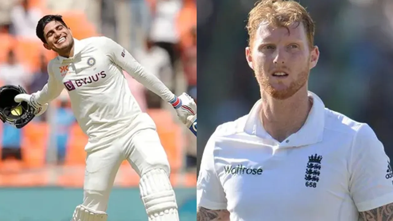 Shubman Gill, Ben Stokes