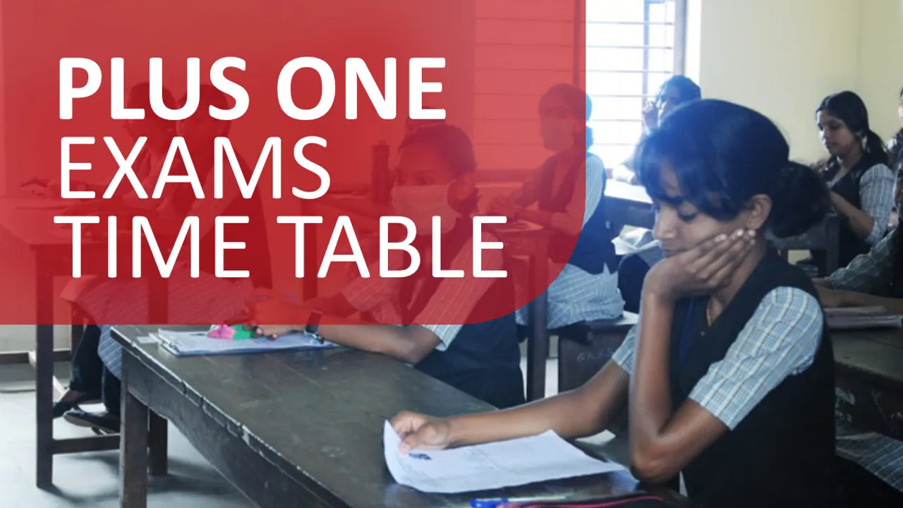 Kerala Higher Secondary First Year Exams, Plus One Exams Timetable and Last Dates For Fee Payment, Plus one Timetable, Plus one Exam, Plus one Exams, Plus one Exam time table, Plus one Exams Timetable, Higher Secondary, Higher Secondary Exams, Time table, Fees, Last Date, പ്ലസ് വൺ, പ്ലസ് വൺ പരീക്ഷ, പ്ലസ് വൺ ടൈംടേബിൾ, പ്ലസ് വൺ ടൈം ടേബിൾ, പ്ലസ് വൺ ഫീസ്, പ്ലസ് വൺ ഫീസ് അടക്കാനുള്ള തീയതി, malayalam news, kerala news, ie malayalam