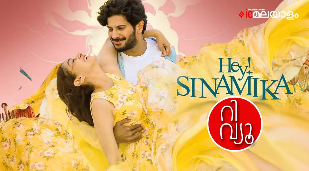 Hey Sinamika, Hey Sinamika review, Hey Sinamika movie review, Hey Sinamika rating, Hey Sinamika full movie, Hey Sinamika full movie download, ഹേ സിനാമിക, ഹേ സിനാമിക റിവ്യൂ, Hey Sinamika song download, Hey Sinamika songs, Hey Sinamika OTT, Hey Sinamika malayalam review, Dulquer Salman
