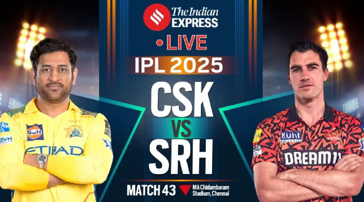 CSK vs SRH LIVE Cricket Score 2025 IPL 43th match live cricket score updates Chennai Super Kings vs SunRisers Hyderabad MA Chidambaram Stadium Chepauk  MS Dhoni 400th T20 Pat Cummins Tamil News