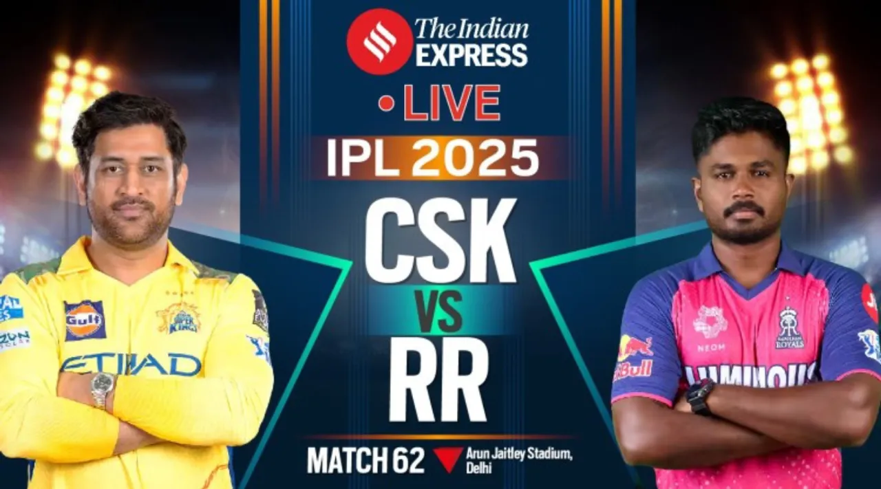 CSK vs RR LIVE Cricket Score IPL 2025 today 62nd match Chennai Super Kings vs Rajasthan Royals Tamil News 