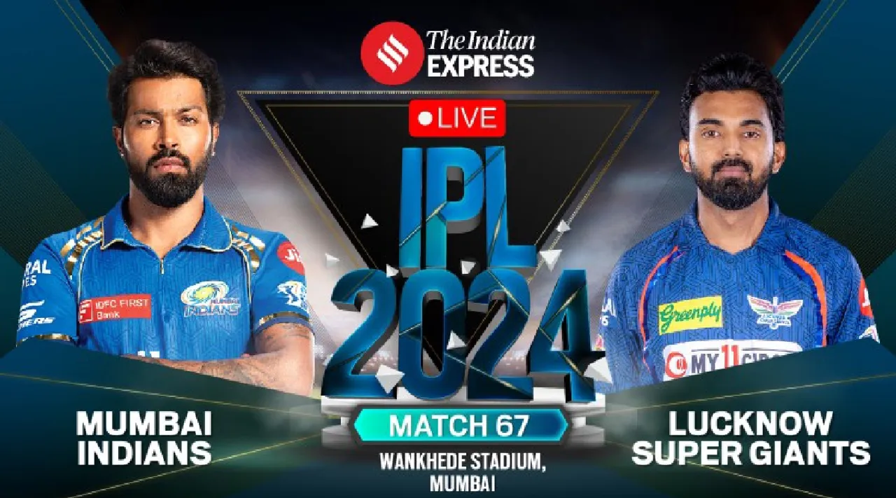 MI vs LSG Live Score IPL 2024 Match 67 today Mumbai Indians vs Lucknow Super Giants scorecard updates in tamil 
