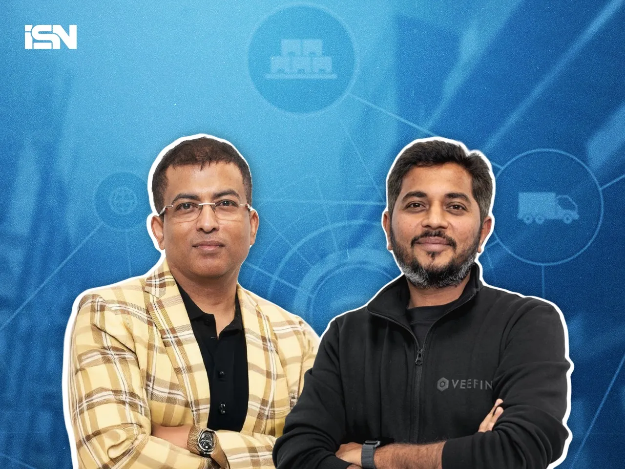 Raja Debnath and Gautam Udani, Cofounders, Veefin