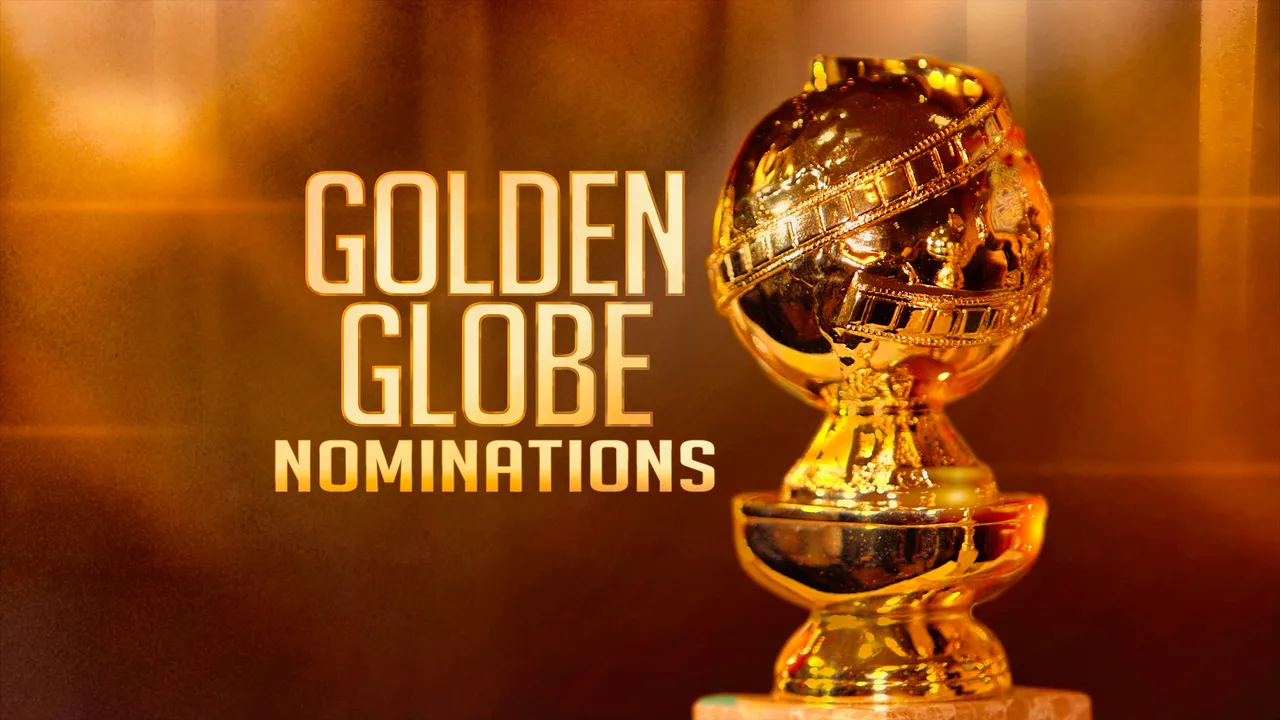 THE GOLDEN GLOBE NOMINATIONS ARE OUT!