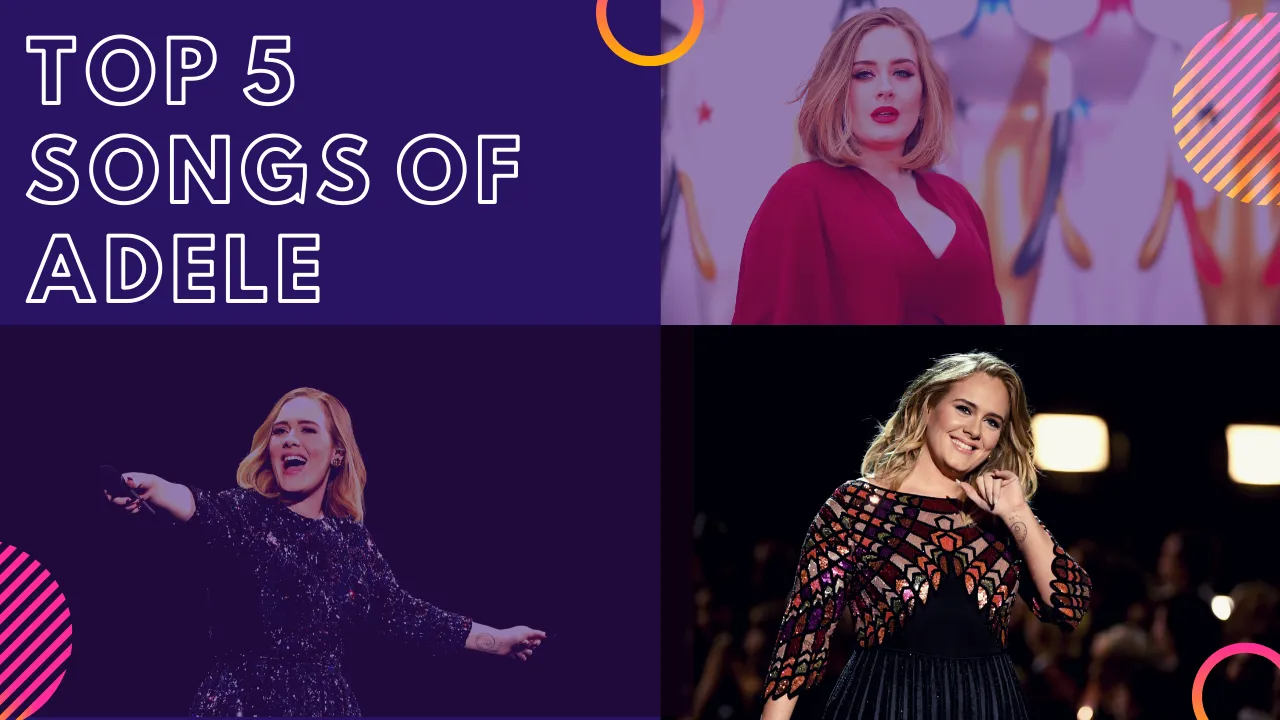 Birthday Special: The 5 Best Adele Songs