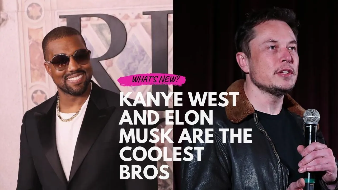Kanye West and Elon Musk Are the Coolest Bros