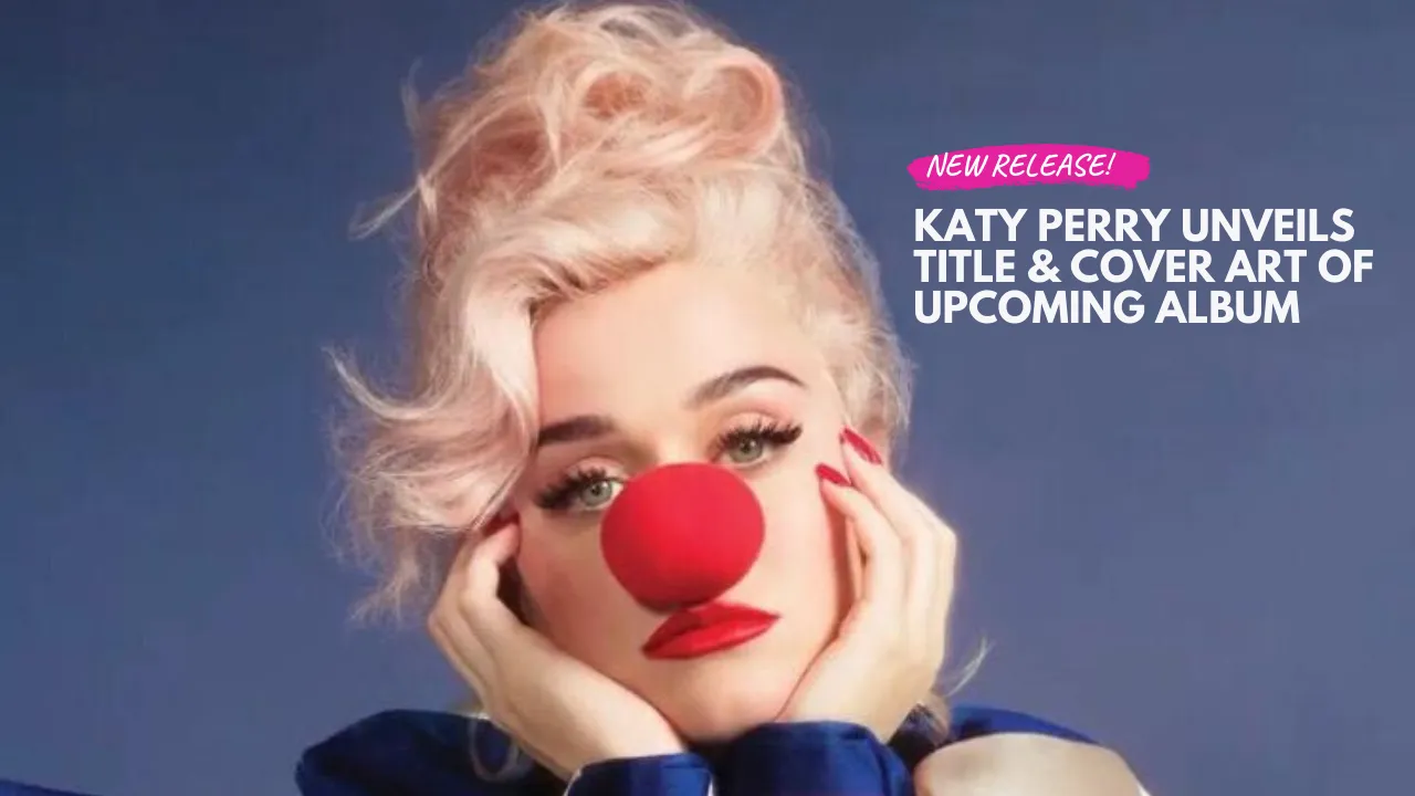 Katy Perry Unveils Title & Cover Art of Upcoming Album