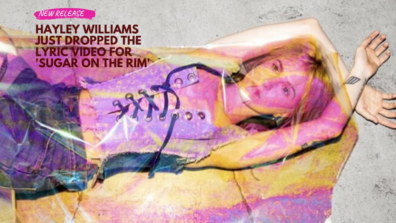 Hayley Williams is a Whole Mood in 'Sugar on The Rim'
