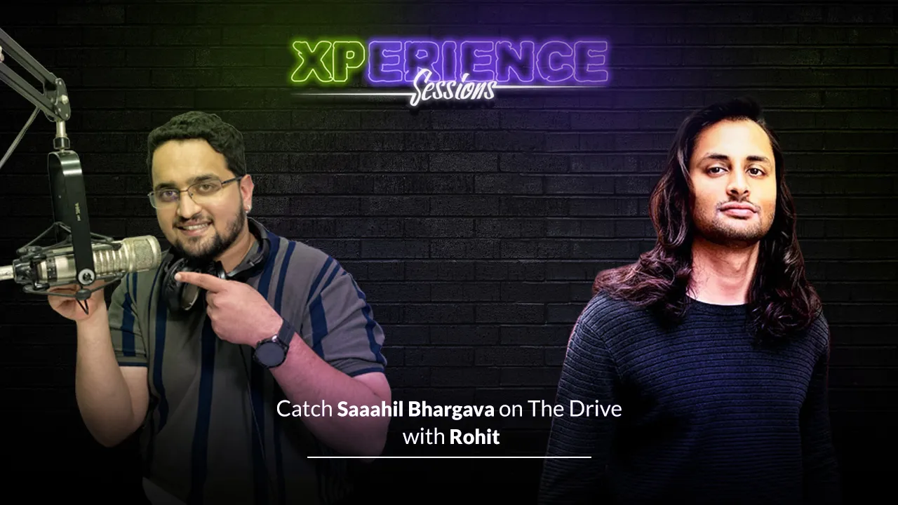 Xperience Session With Saahil Bhargava