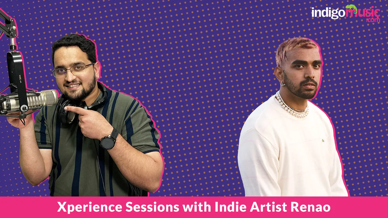 Xperience Sessions With Indie Artist Renao
