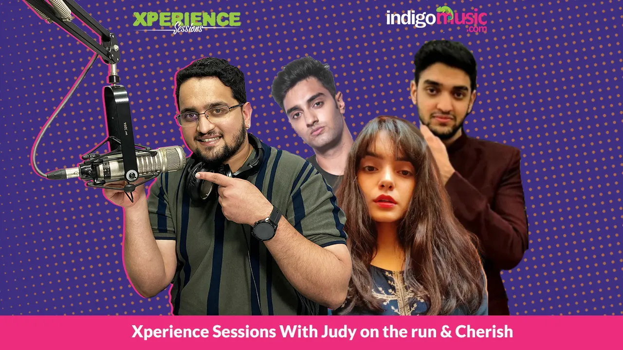 Xperience Sessions With Indie Artists, Judy On The Run And Cherish