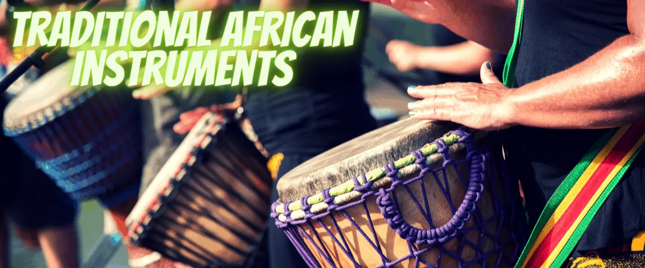 Traditional African Instruments: Rhythms And Melodies of the Continent