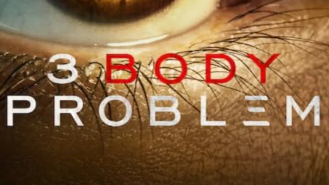 '3 Body Problem' Explain Delay: "To Include Additional Scene"