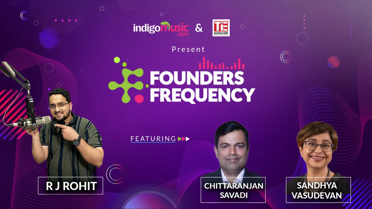 'Founders Frequency’--Sandhya Vasudevan and Chittaranjan Savadi
