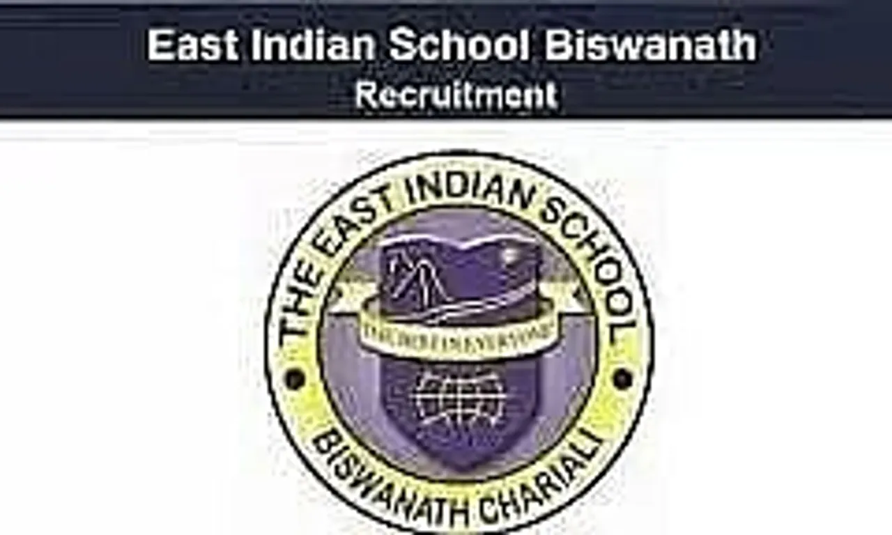 East Indian School Biswanath Recruitment 2022: PGT And TGT Vacancy, Latest Jobs