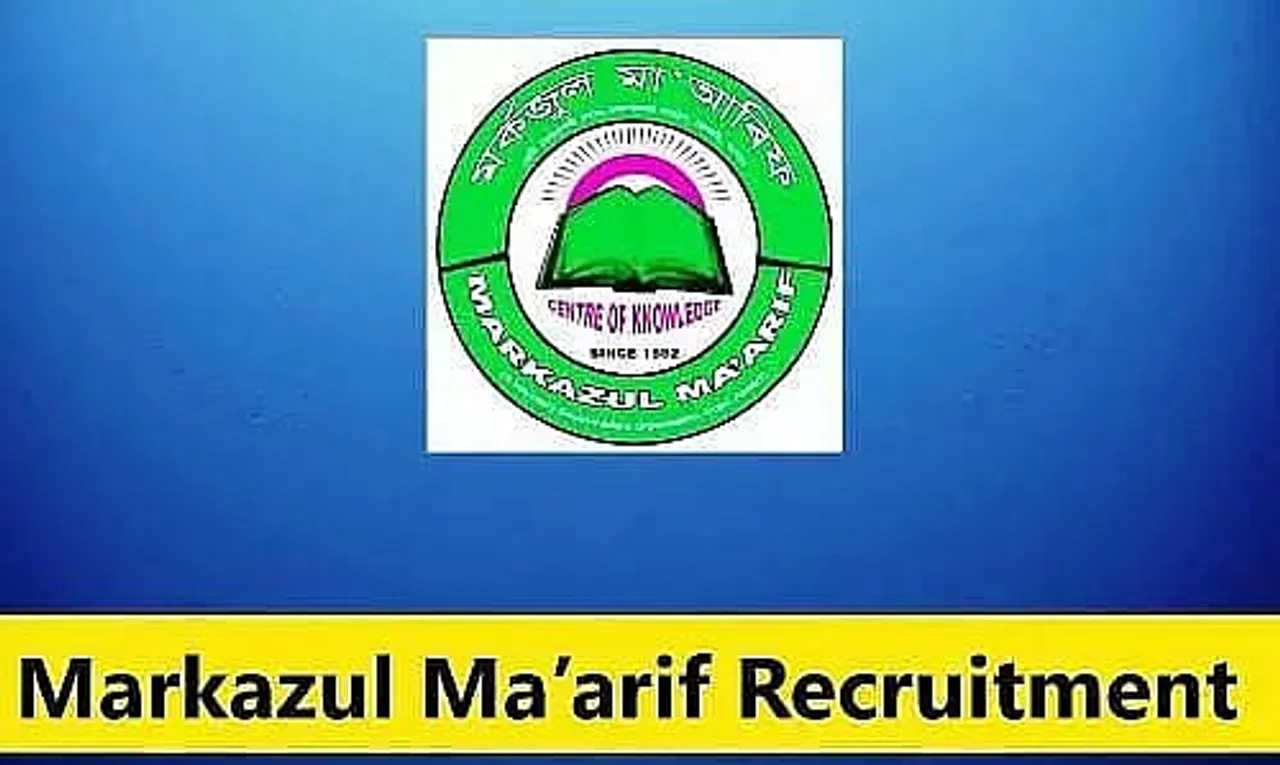 Markazul Ma’arif Assam Recruitment 2023 - Faculty Vacancy, Job Openings