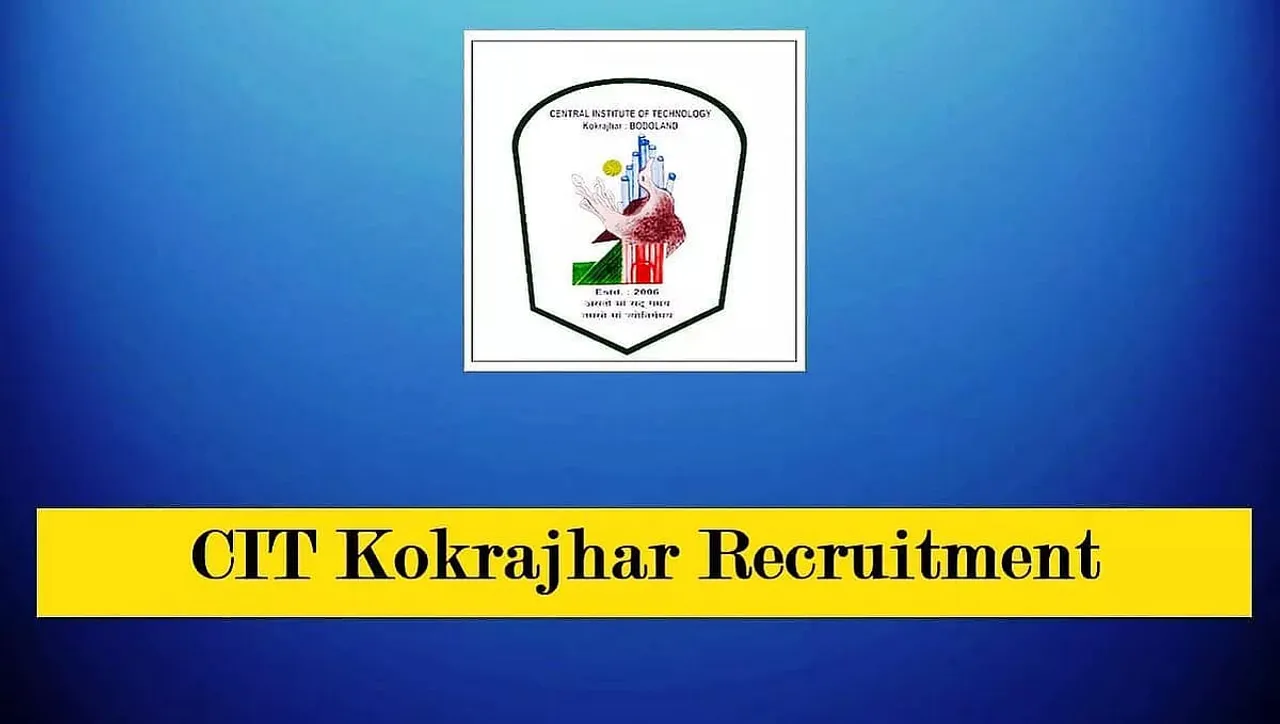 Central Institute of Technology (CIT) Kokrajhar Recruitment 2023 -  Junior Project Fellow Vacancy, Job Openings