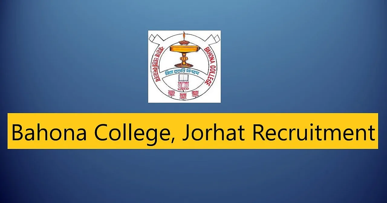 Assam Career: Bahona College Recruitment 2024 - Research Assistant Vacancy