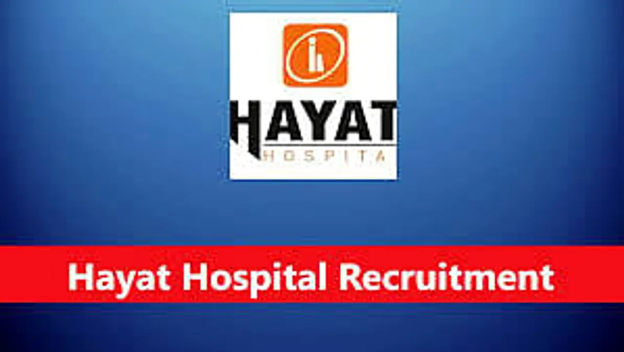 Jobs in Guwahati: Hayat Hospital Recruitment 2024 - Executive Vacancy