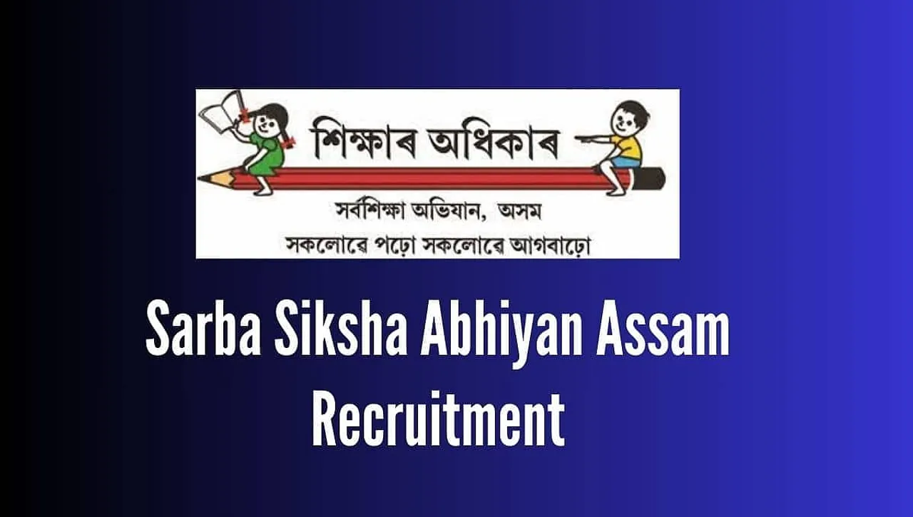 Jobs in Assam: SSA Assam Recruitment 2024-25 - Monitoring and Evaluation Specialist Vacancy
