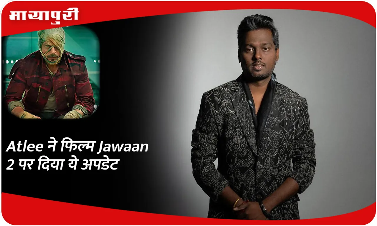 Atlee gave this update on the film Jawaan 2