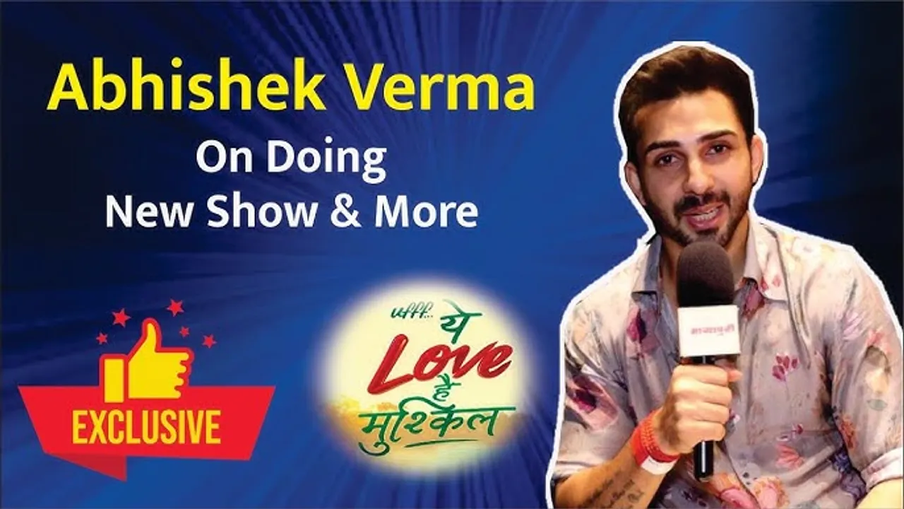 Uff Yeh Love Hai Mushkil Shaurya Aka Abhishek Verma On his Character