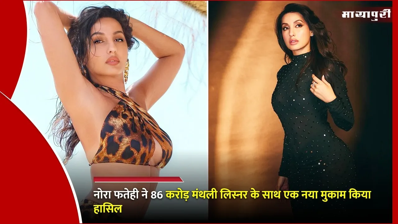 Nora Fatehi Crosses 86 Million Monthly Listeners