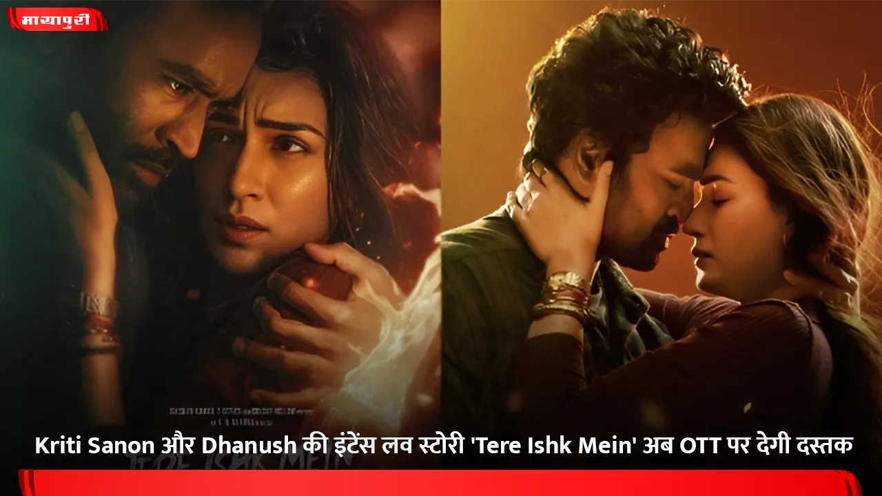 Kriti Sanon and Dhanush intense love story Tere Ishq Mein is now set to release on OTT
