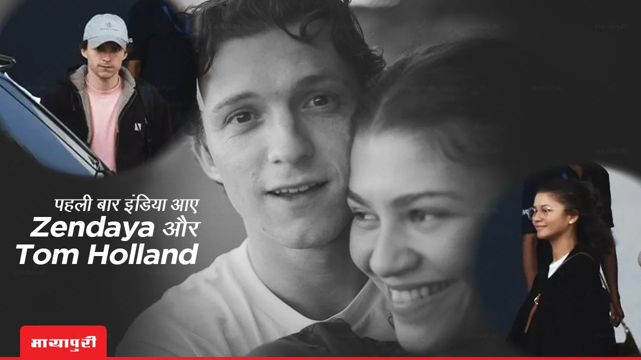 Zendaya, Tom Holland arrive in Mumbai