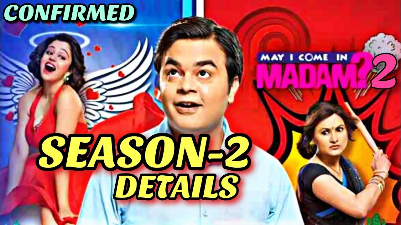 दर्शकों की पॉपुलर डिमांड पर लौट रहा है May I Come In Madam का सीजन 2, जानिए 