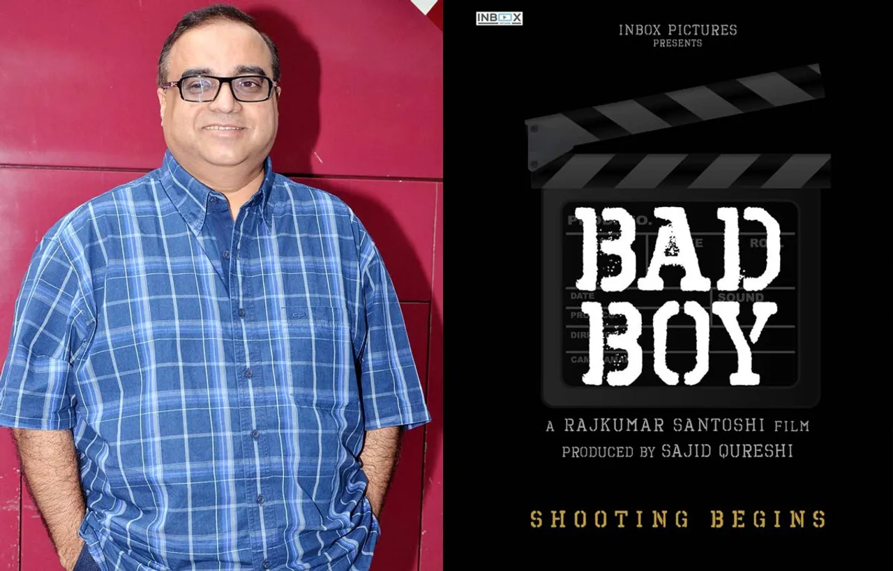 राजकुमार संतोषी की रोमांटिक कॉमेडी फिल्म Bad Boy की शूटिंग आज से शुरु