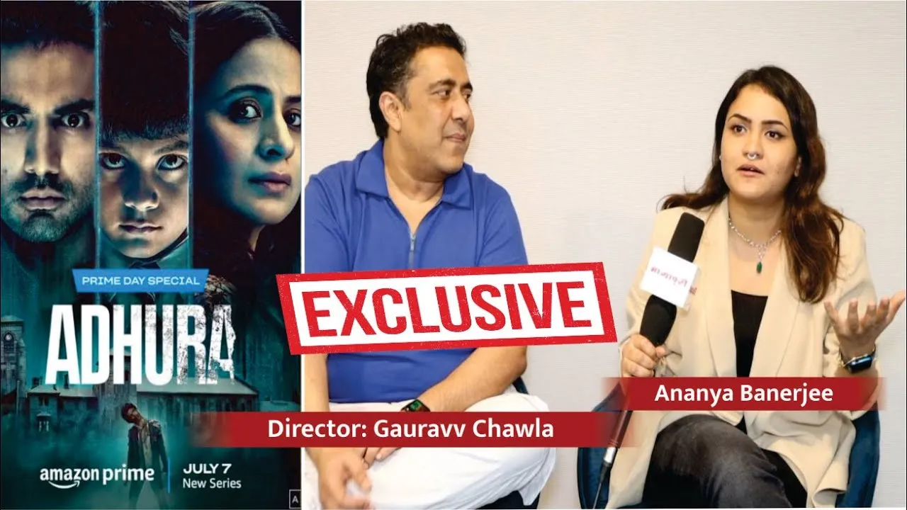 Adhura Web Show निर्देशक Gauravv Chawla और Ananya Banerjee: अधूरा को पूरा कर दीजिये