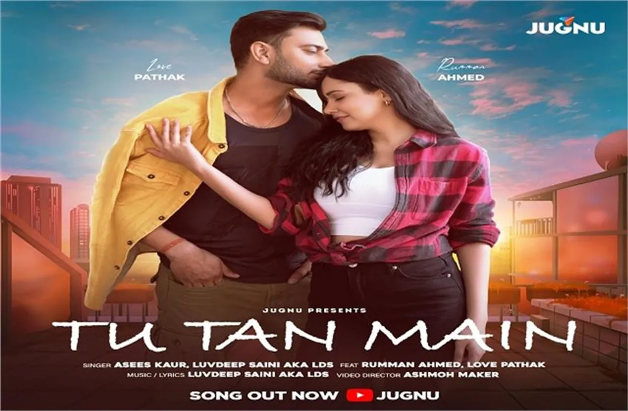 Asees Kaur द्वारा स्वरबद्ध किया गया सॉन्ग "Tu Tan Main" हुआ रिलीज़