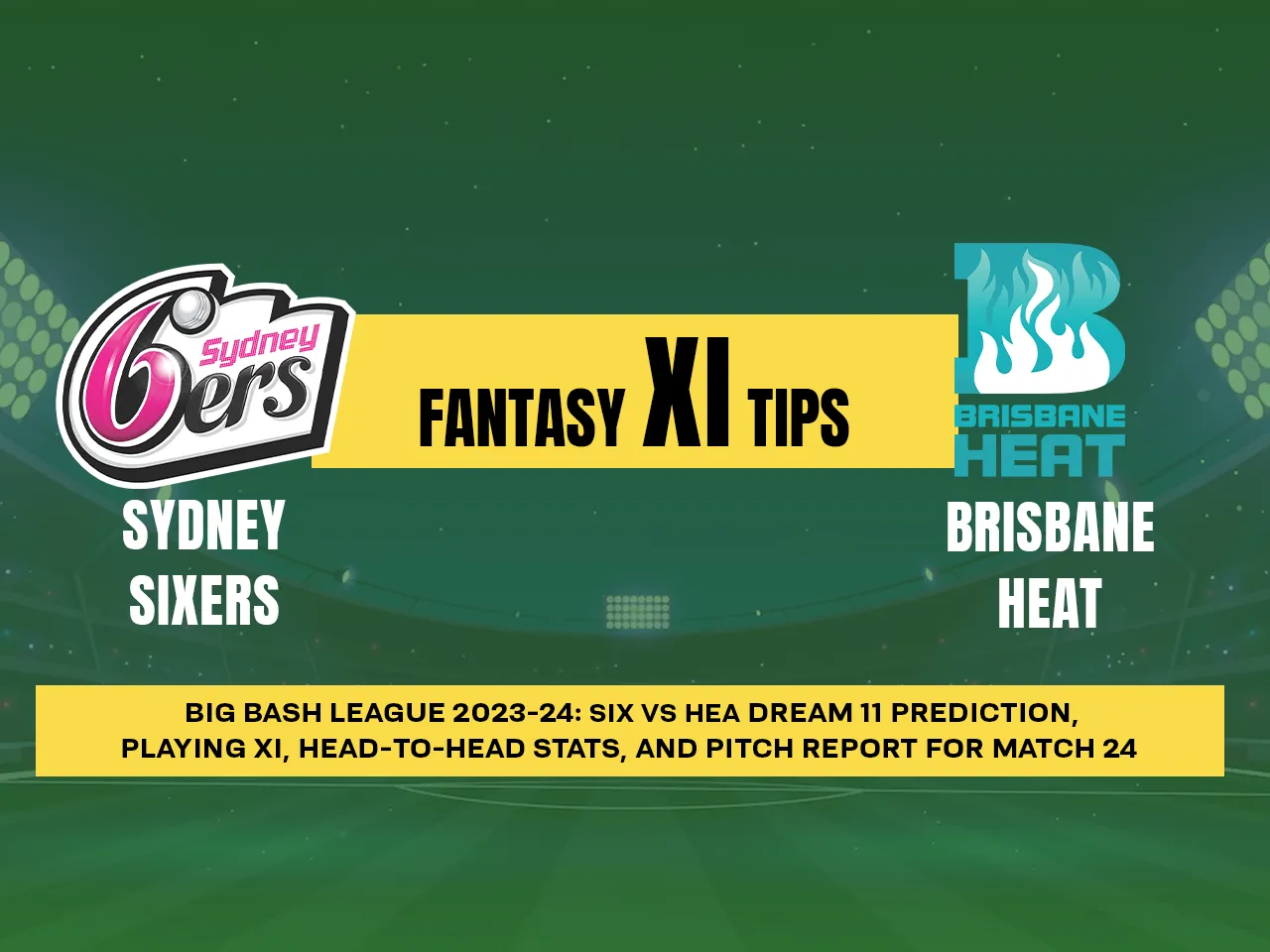 SIX vs HEA Dream11