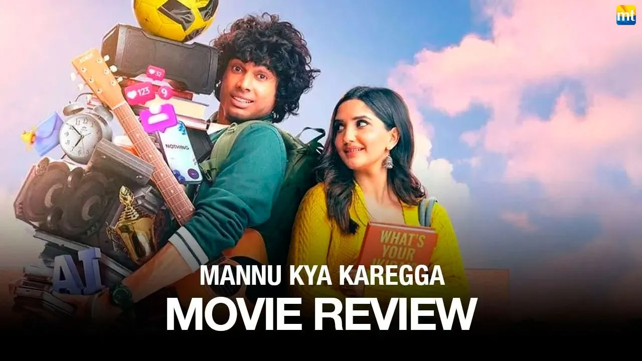 Mannu kya Karegga Review