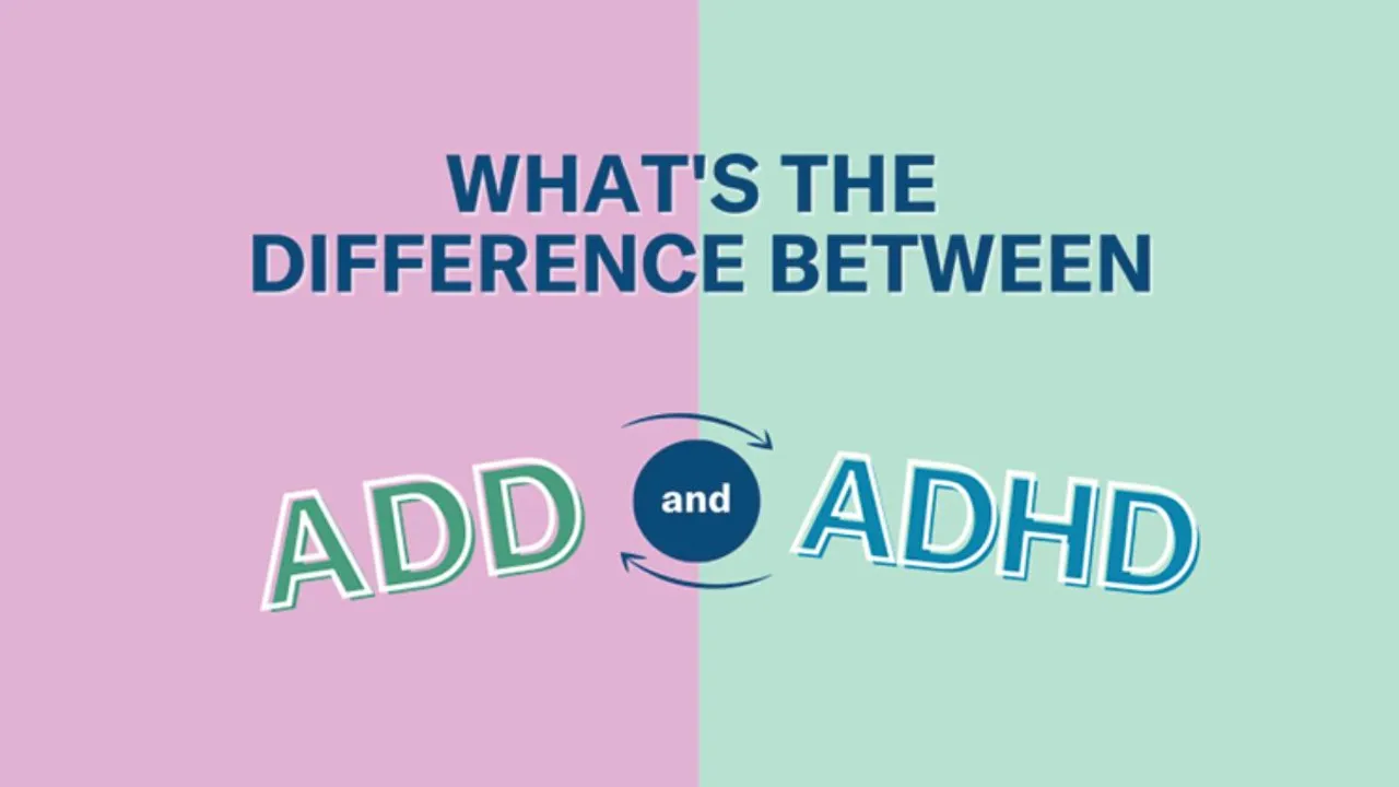 ADD and ADHD
