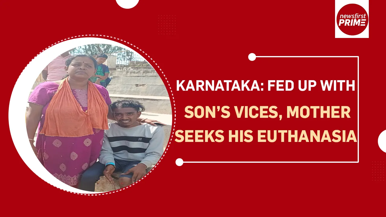Karnataka: Fed up with son’s vices, mother seeks his euthanasia