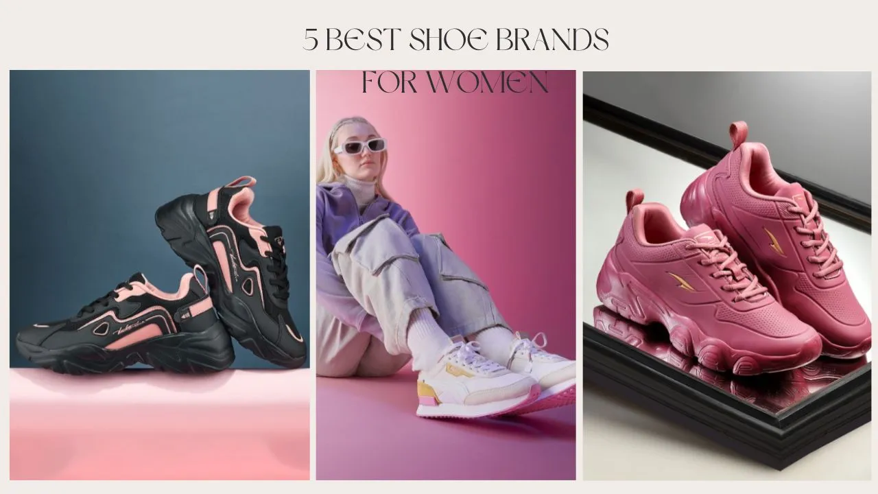 5 Best Shoe Brands For Women