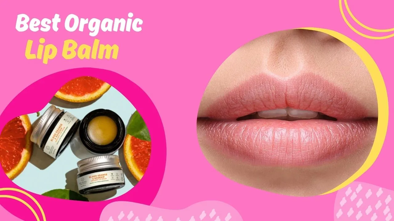 Best Organic Lip Balm For Winter