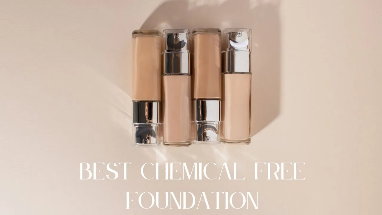 Best Chemical Free Foundation