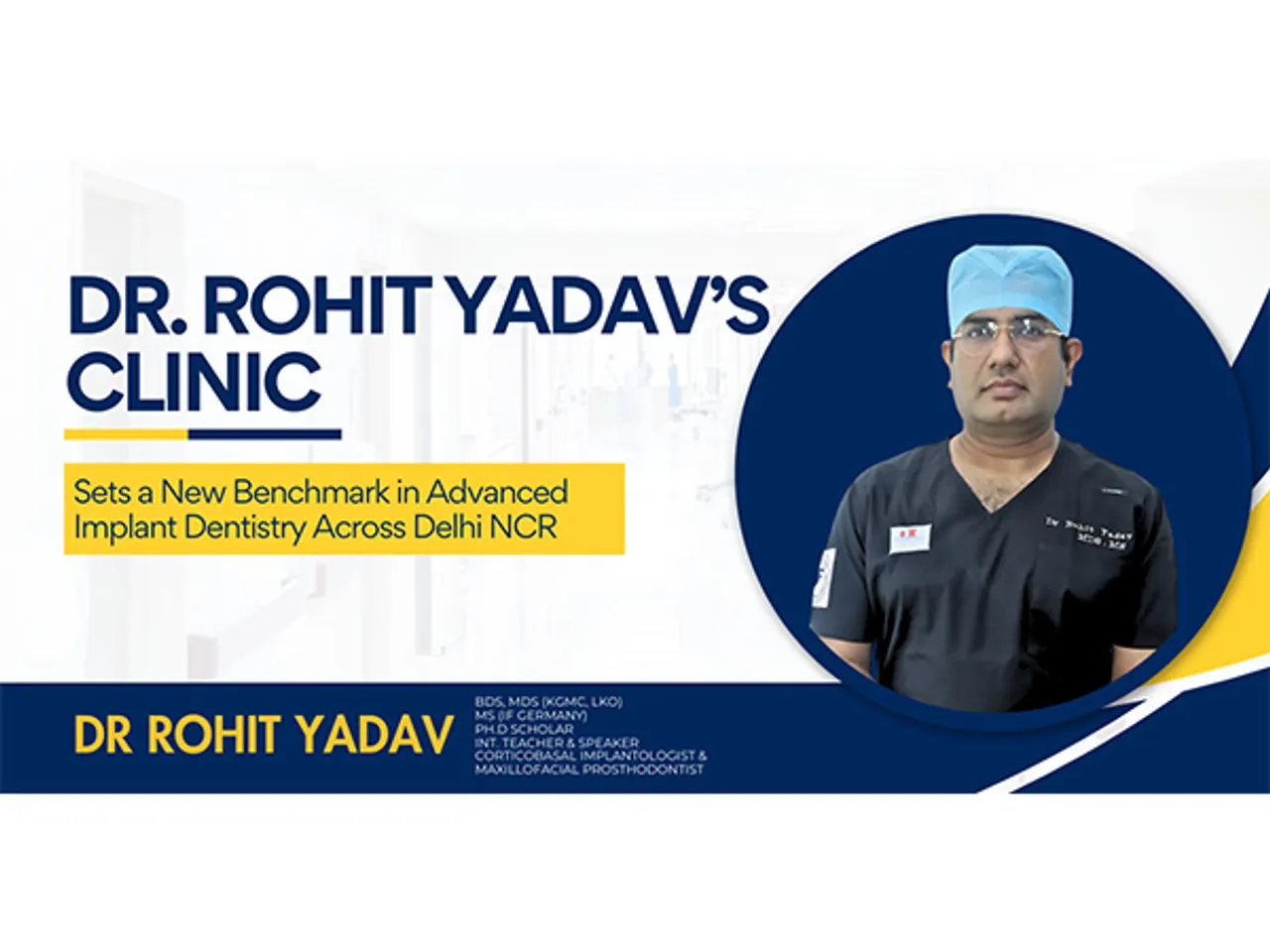 Dr. Rohit Yadav’s Clinic Sets a New Benchmark in Advanced Implant Dentistry Across Delhi NCR