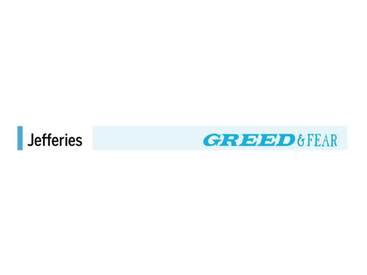Jefferies' GREED & Fear report. (Photo/ Jefferies report)