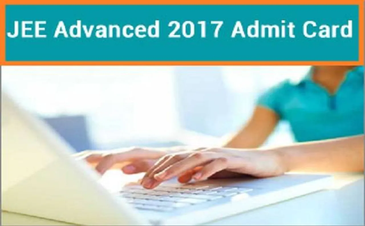 JEE Advanced 2017: Admit cards released, download here