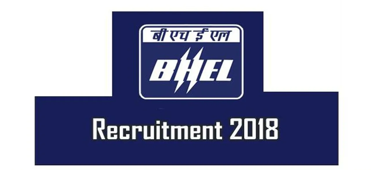 BHEL Recruitment 2018: The last date for 529 posts is nearing! Check all details here