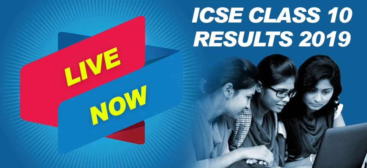  LIVE NOW ICSE class 10th results 2019: CISCE announces results at cisce.org