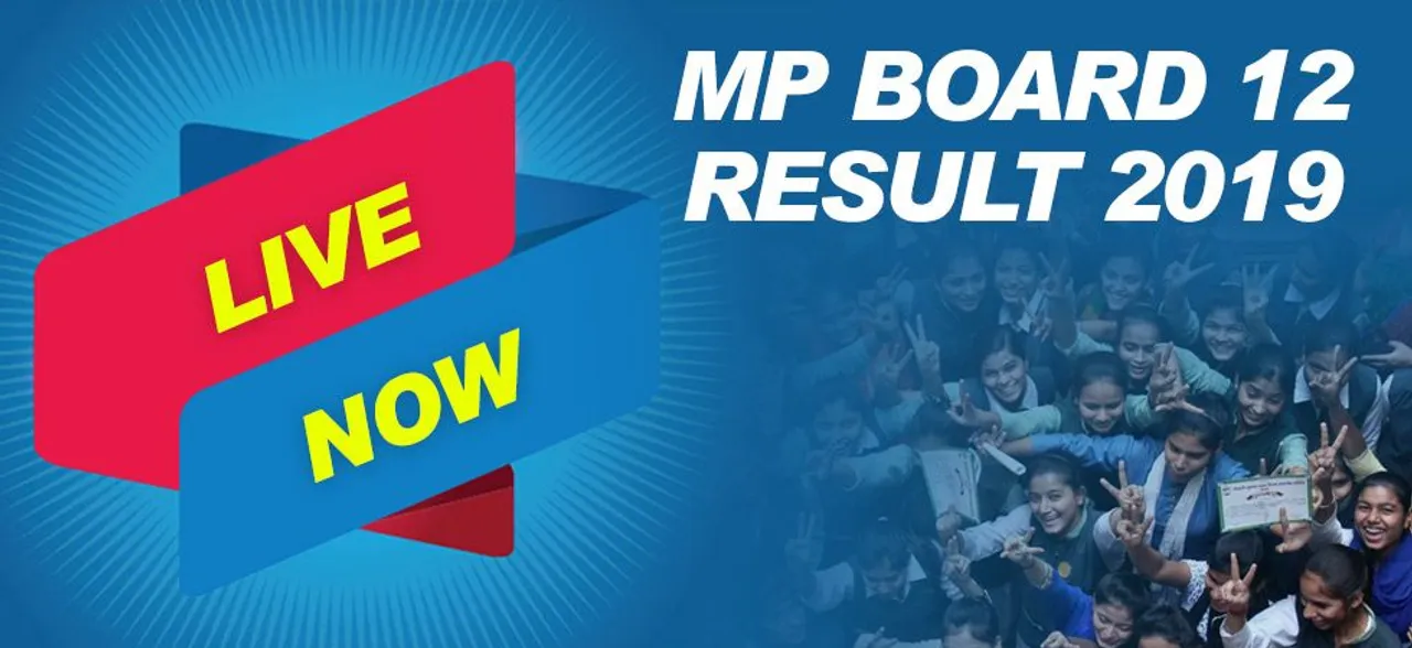 MP Board 12th Result 2019: MPBSE HSSC Results announced at mpbse.nic.in - LIVE NOW