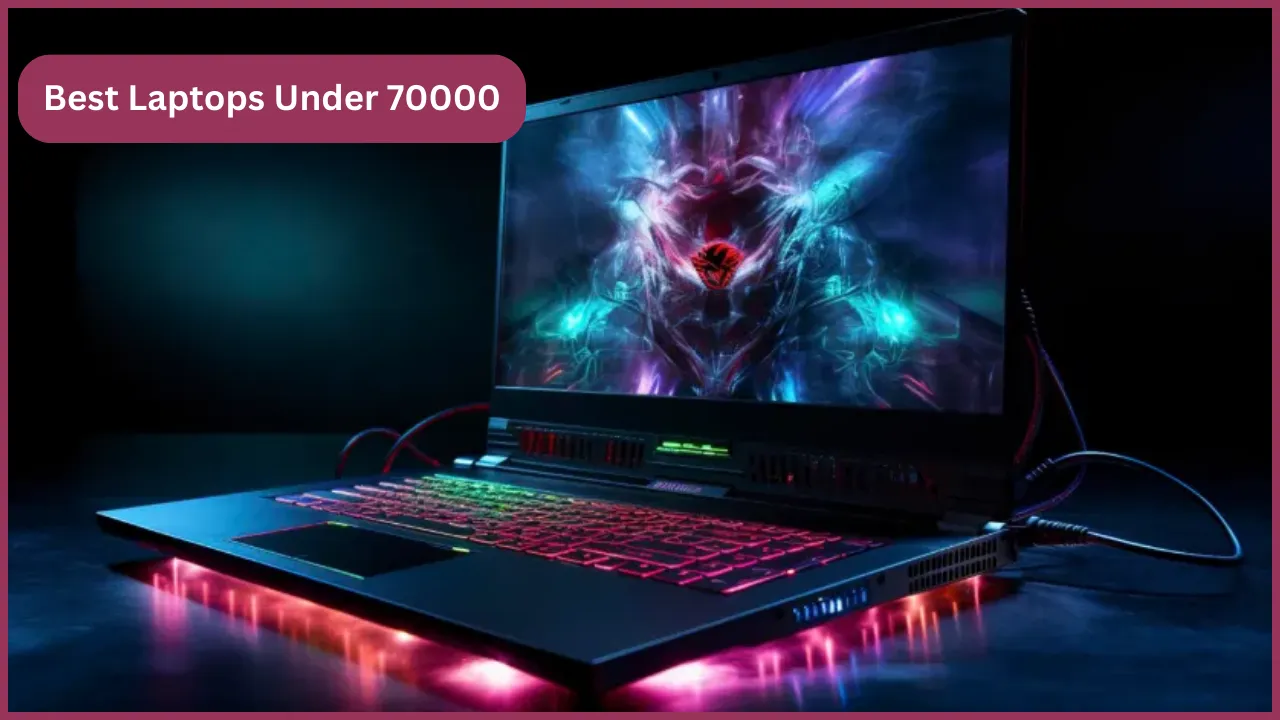 Best Laptops Under 70000