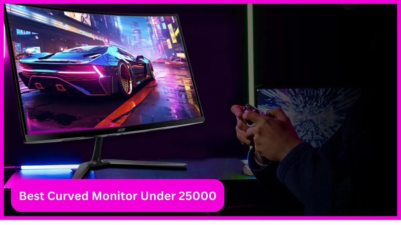 Best Curved Monitor Under 25000