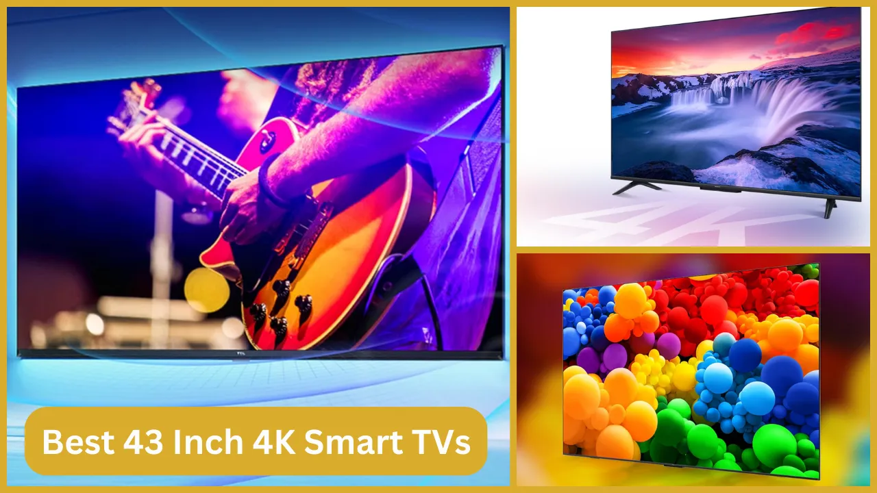Best 43 Inch 4K Smart TVs