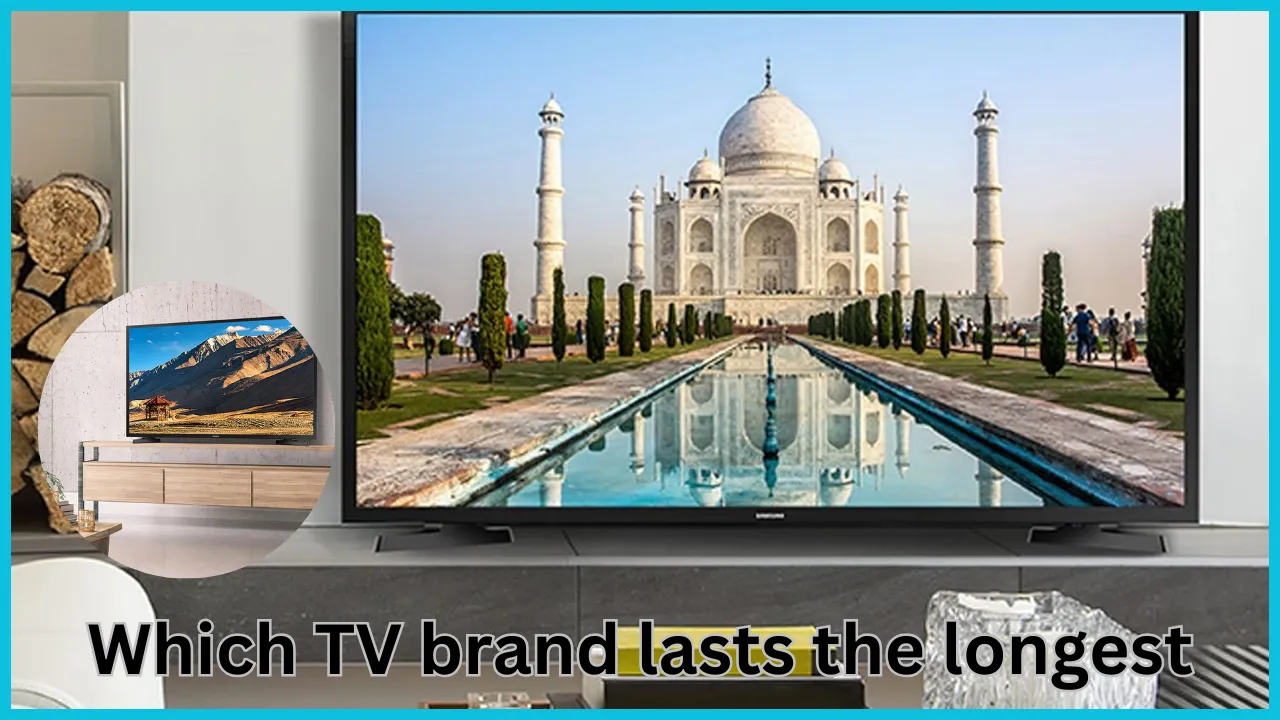 Which TV brand lasts the longest